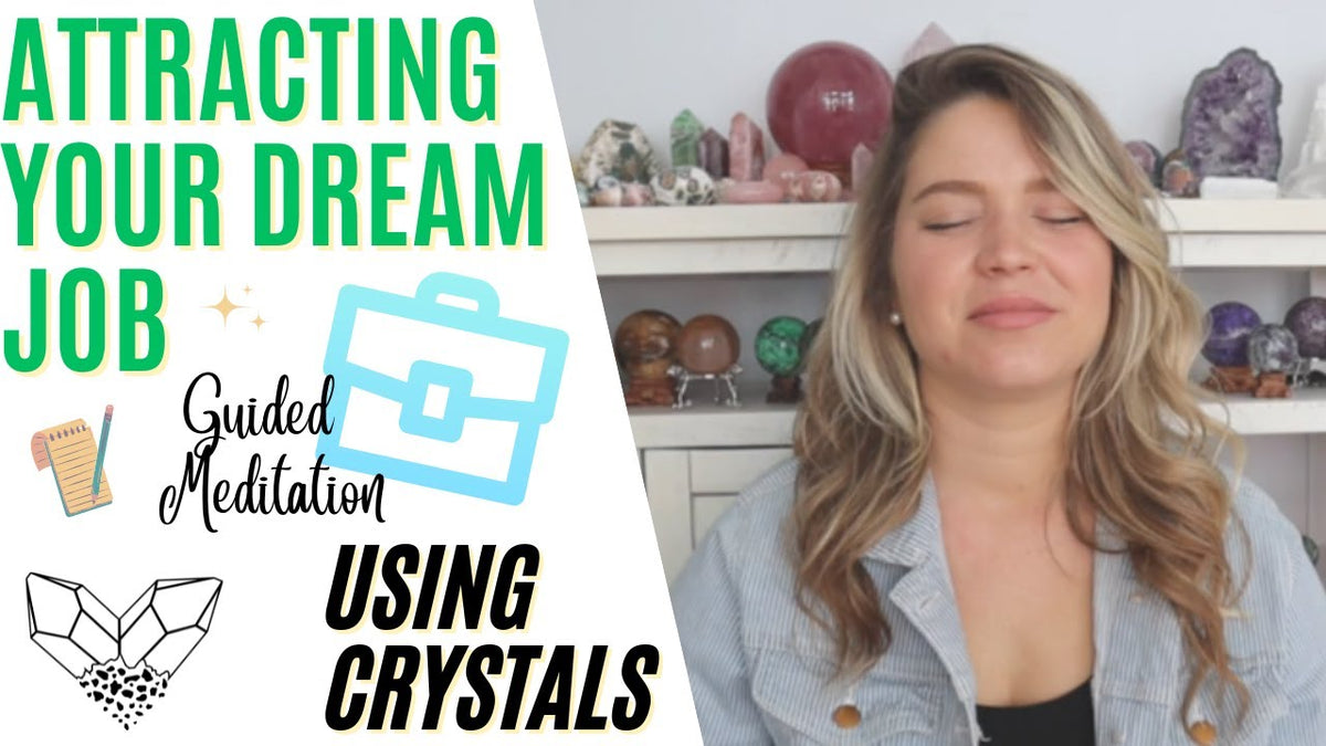 Attracting Your Dream Job Guided Crystal Meditation