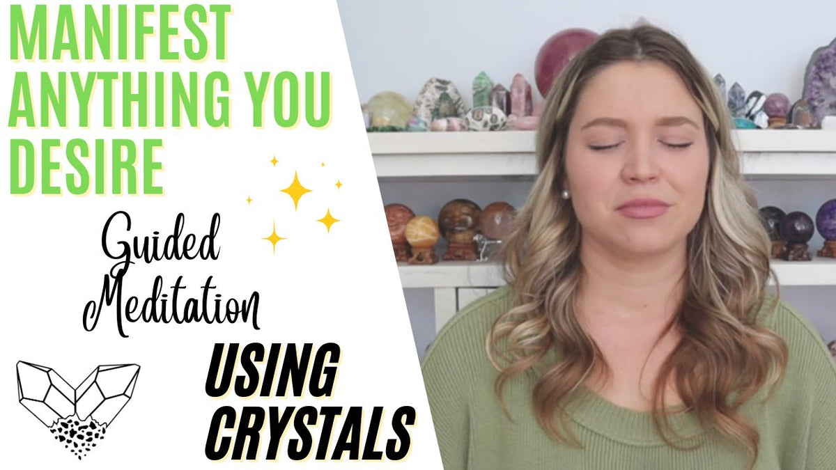 Manifest Anything You Desire Guided Crystal Meditation