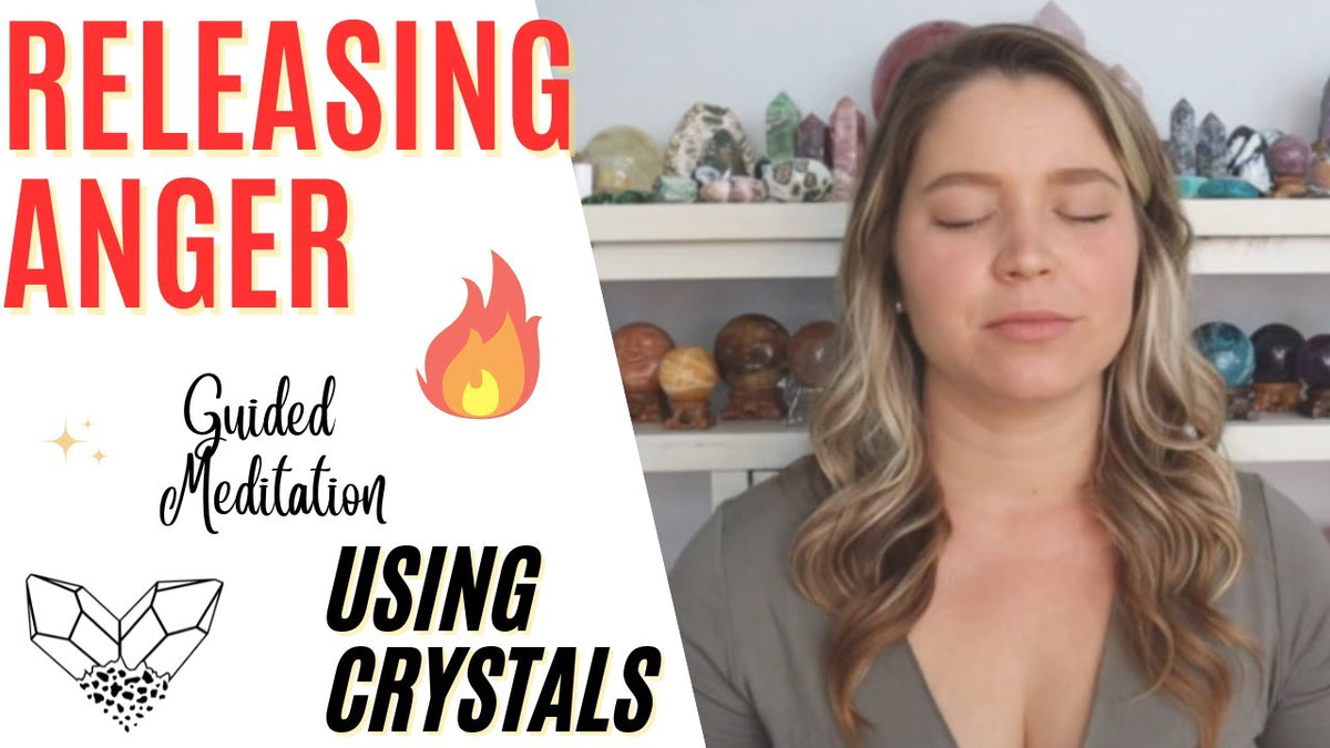 Releasing Anger Guided Crystal Meditation