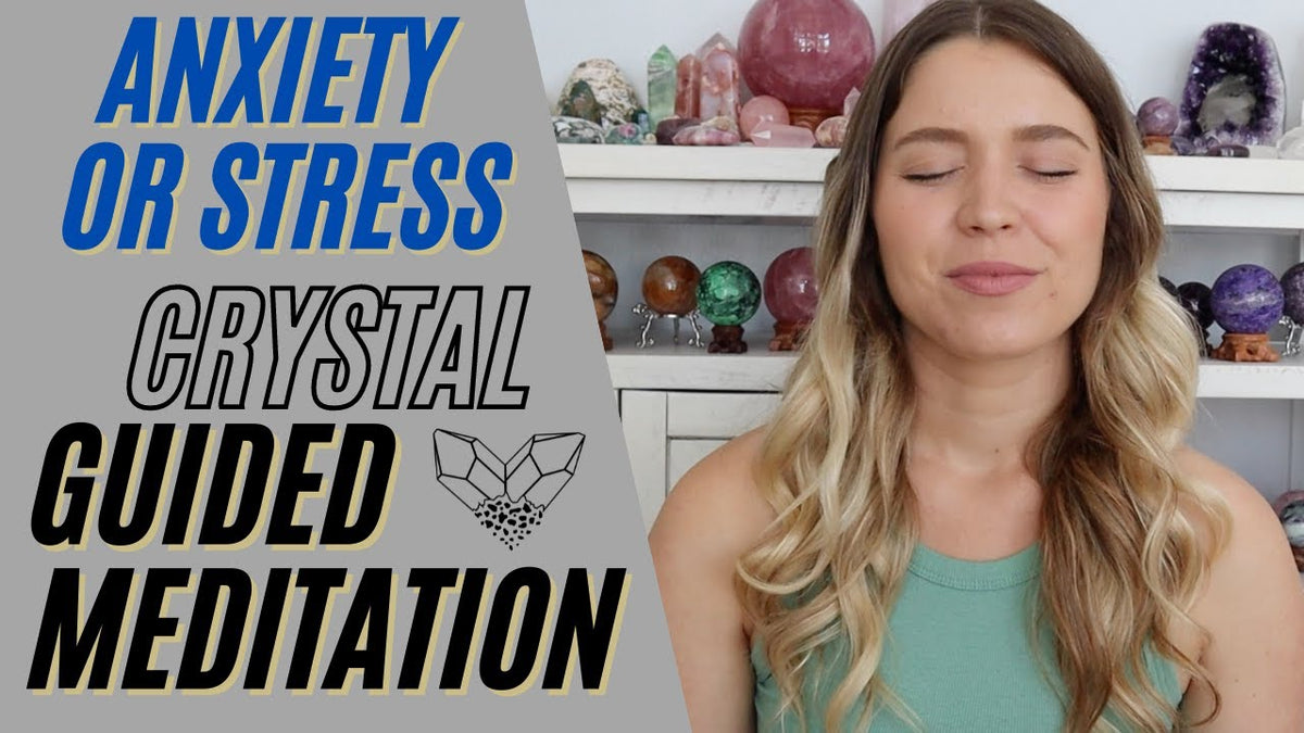 Guided Crystal Meditation for Anxiety or Stress