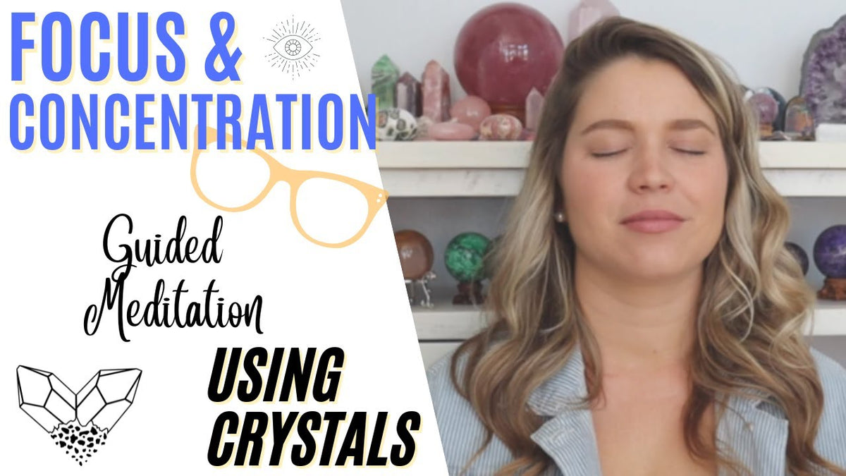 Focus & Concentration Guided Crystal Meditation