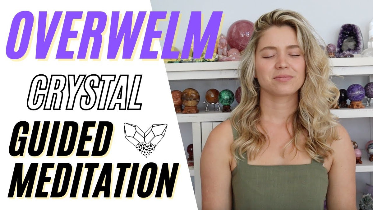 Overwelm Guided Crystal Meditation