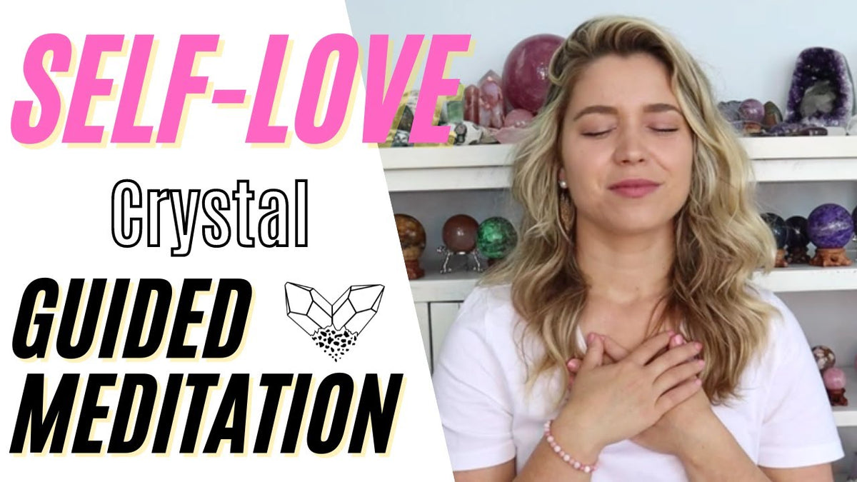 Self Love Guided Crystal Meditation